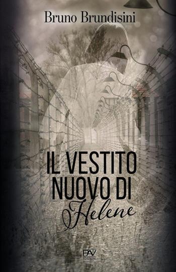 Il vestito nuovo di Helene - Bruno Brundisini - Libro Pav Edizioni 2019, Storie di vita | Libraccio.it
