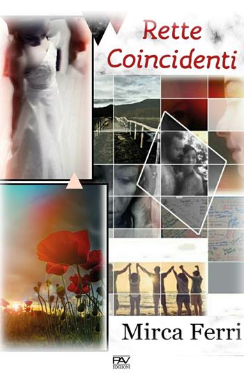 Rette Coincidenti - Mirca Ferri - Libro Pav Edizioni 2019, Romanzo | Libraccio.it