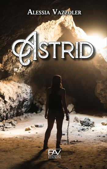 Astrid - Alessia Vazzoler - Libro Pav Edizioni 2020, Mondo distopico | Libraccio.it