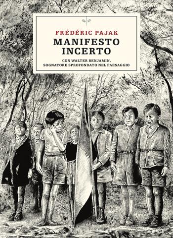 Manifesto incerto. Con Walter Benjamin, sognatore sprofondato nel paesaggio - Frédéric Pajak - Libro L'orma 2020, Kreuzville | Libraccio.it