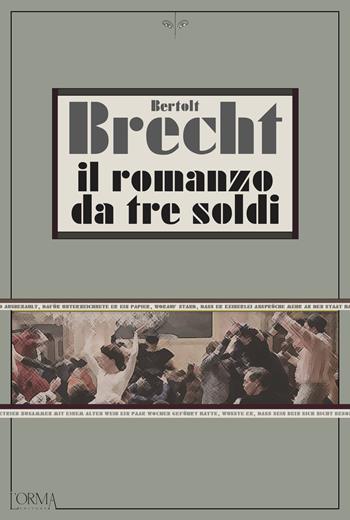 Il romanzo da tre soldi - Bertolt Brecht - Libro L'orma 2020, Kreuzville Aleph | Libraccio.it