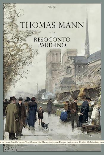 Resoconto parigino - Thomas Mann - Libro L'orma 2021, Kreuzville Aleph | Libraccio.it