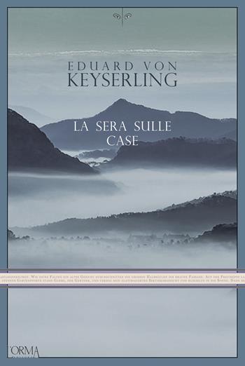 La sera sulle case - Eduard von Keyserling - Libro L'orma 2022, Kreuzville Aleph | Libraccio.it