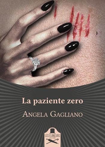 La paziente zero - Angela Gagliano - Libro Les Flâneurs Edizioni 2019, Bohemien | Libraccio.it