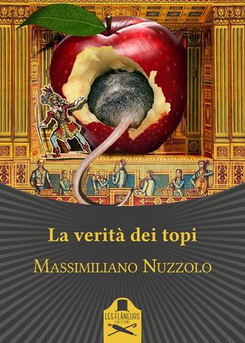 La verità dei topi - Massimiliano Nuzzolo - Libro Les Flâneurs Edizioni 2019, Lumiere | Libraccio.it
