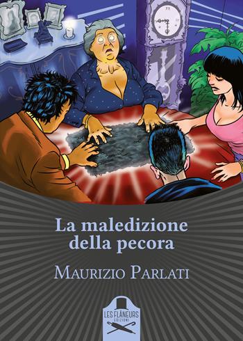 La maledizione della pecora - Maurizio Parlati - Libro Les Flâneurs Edizioni 2020, Lumiere | Libraccio.it