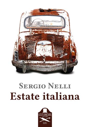 Estate italiana - Sergio Nelli - Libro Les Flâneurs Edizioni 2020 | Libraccio.it