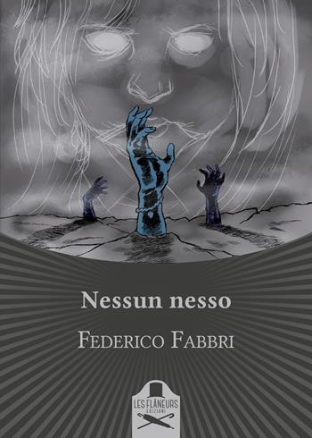 Nessun nesso - Federico Fabbri - Libro Les Flâneurs Edizioni 2020, Maigret | Libraccio.it