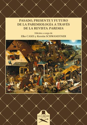 Pasado, presente y futuro de la paremiología a través de la revista Paremia  - Libro Les Flâneurs Edizioni 2021, Fraseologia e paremiologia | Libraccio.it