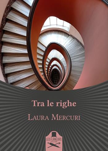 Tra le righe - Laura Mercuri - Libro Les Flâneurs Edizioni 2021, Bohemien | Libraccio.it
