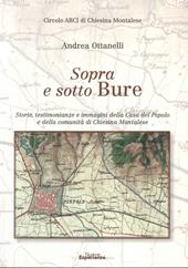 Sopra e sotto Bure. Storie, testimonianze e immagini della Casa Del Popolo e Della Comunità Di Chiesina Montalese