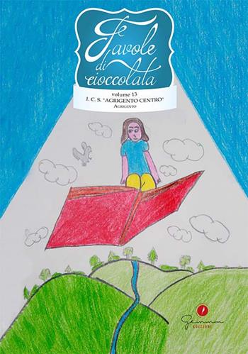 Favole di cioccolata. Vol. 13: I.C.S. Agrigento Centro.  - Libro Gemma Edizioni 2019, Favole di cioccolata | Libraccio.it