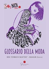 Selfie di noi Fashion. Glossario della Moda. Vol. 1: I.I.S. Enrico Mattei. Maglie, Lecce..