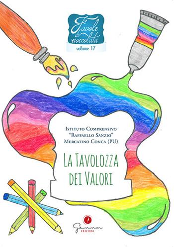 Favole di cioccolata. Vol. 17: I.C. «R. Sanzio» Mercatino Conca (PU). La tavolozza dei colori  - Libro Gemma Edizioni 2020, Favole di cioccolata | Libraccio.it