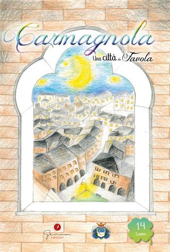 Una città da favola. Vol. 14: Carmagnola (To).  - Libro Gemma Edizioni 2022 | Libraccio.it