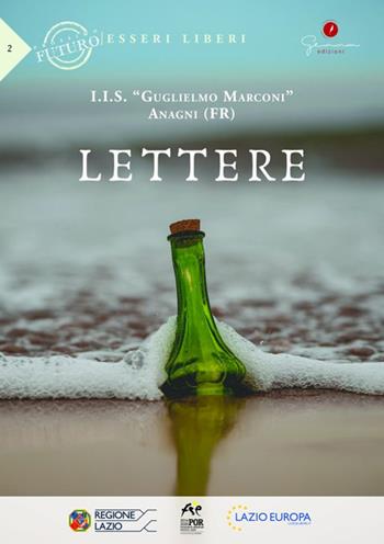 Lettere I.I.S. «Guglielmo Marconi». Anagni (Fr)  - Libro Gemma Edizioni 2022, Prossimo futuro: esseri liberi | Libraccio.it