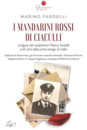 I mandarini rossi di Ciaculli. La figura del carabiniere Marino Fardelli a 60 anni dalla prima strage di mafia - Marino Fardelli - Libro Gemma Edizioni 2023, Life | Libraccio.it