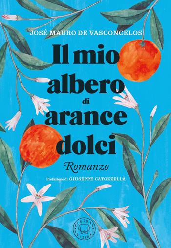 Il mio albero di arance dolci - José Mauro De Vasconcelos - Libro Blackie 2022 | Libraccio.it