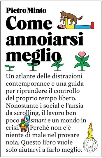 Come annoiarsi meglio - Pietro Minto - Libro Blackie 2021 | Libraccio.it
