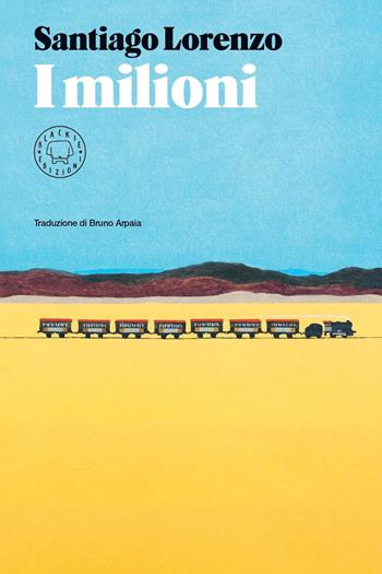 I milioni - Santiago Lorenzo - Libro Blackie 2022 | Libraccio.it