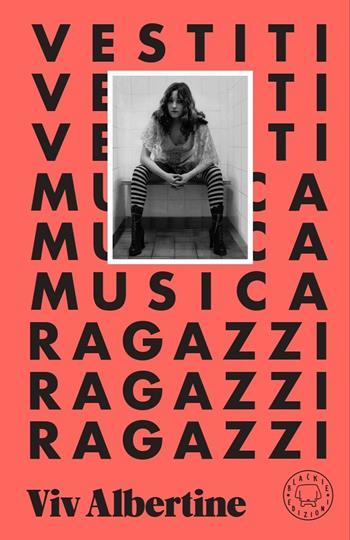 Vestiti musica ragazzi - Viv Albertine - Libro Blackie 2023 | Libraccio.it