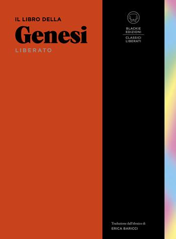 Il libro della Genesi  - Libro Blackie 2024, Classici liberati | Libraccio.it