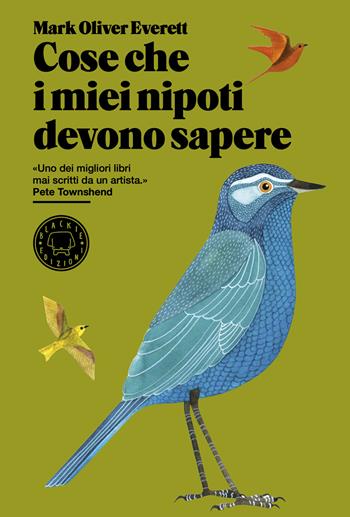 Cose che i miei nipoti devono sapere - Mark Oliver Everett - Libro Blackie 2024 | Libraccio.it