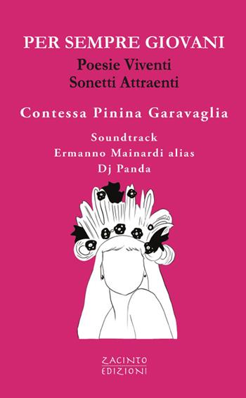 Per sempre giovani. Poesie viventi. Sonetti attraenti - Pinina Garavaglia - Libro Zacinto 2022 | Libraccio.it