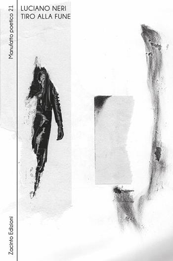 Tiro alla fune - Luciano Neri - Libro Zacinto 2024, Manufatti poetici | Libraccio.it