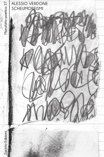 Scheumorfismi - Alessio Verdone - Libro Zacinto 2025, Manufatti poetici | Libraccio.it