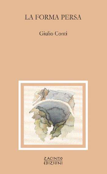 La forma persa - Giulio Conti - Libro Zacinto 2025, Zacinto prosa | Libraccio.it