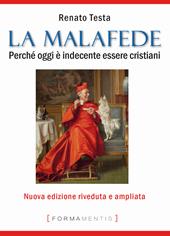 La malafede. Perché oggi è indecente essere cristiani