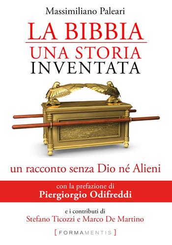 La Bibbia, una storia inventata. Un racconto senza Dio né alieni - Massimiliano Paleari - Libro Formamentis 2020, Gli orizzonti | Libraccio.it