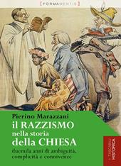 Il razzismo nella storia della chiesa. Duemila anni di ambiguità, complicità e connivenze