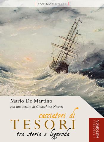 Cacciatori di tesori tra storia e leggenda - Mario De Martino - Libro Formamentis 2020, Tascabili historica | Libraccio.it