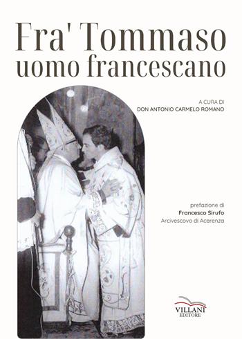 Fra' Tommaso. Uomo francescano - Don Antonio Carmelo Romano - Libro Villani Libri 2023 | Libraccio.it