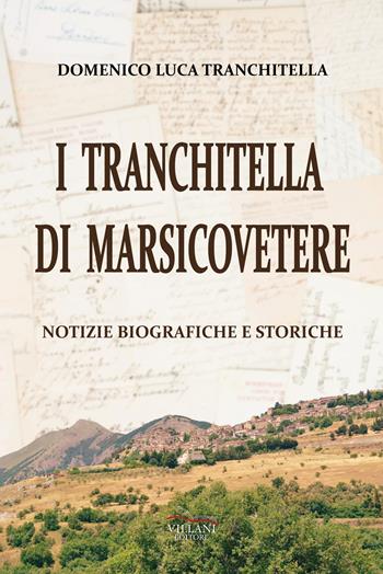 I Tranchitella di Marsicovetere. Notizie biografiche e storiche - Domenico Luca Tranchitella - Libro Villani Libri 2024, Saggistica | Libraccio.it