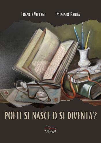 Poeti si nasce o si diventa? - Franco Villani, Mimmo Barba - Libro Villani Libri 2025 | Libraccio.it