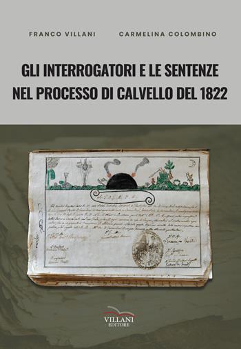 Gli interrogatori e le sentenze nel processo di Calvello del 1822 - Franco Villani-Carmelina Colombino - Libro Villani Libri 2025 | Libraccio.it