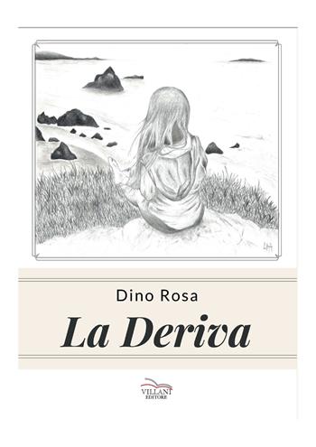La deriva - Dino Rosa - Libro Villani Libri 2025 | Libraccio.it