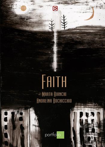 Faith. Un progetto strange opera. Ediz. illustrata - Marta Bianchi, Andreina Bochicchio - Libro Edizioni Epoké 2020 | Libraccio.it