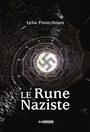 Le rune naziste - Lelio Finocchiaro - Libro Epigraphia 2021 | Libraccio.it