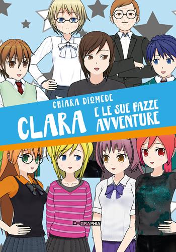 Clara e le sue pazze avventure - Chiara Diomede - Libro Epigraphia 2023 | Libraccio.it