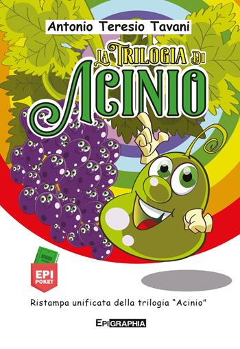 La trilogia di Acinio. Ediz. illustrata - Antonio Teresio Tavani - Libro Epigraphia 2023 | Libraccio.it