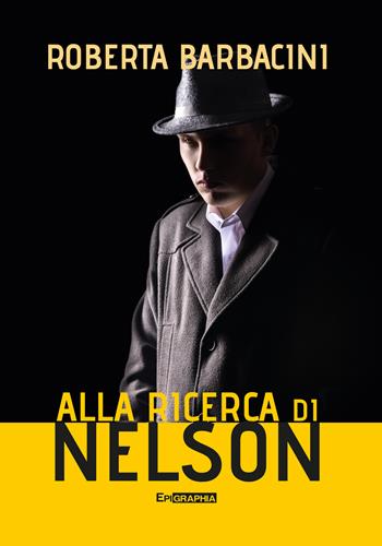 Alla ricerca di Nelson - Roberta Barbacini - Libro Epigraphia 2023 | Libraccio.it