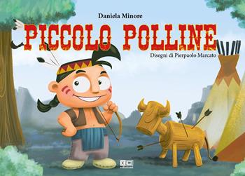 Piccolo Polline - Daniela Minore - Libro KC Edizioni 2022 | Libraccio.it