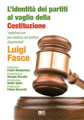 L'identità dei partiti al vaglio della Costituzione italiana. Vademecum per elettrici ed elettori disorientati