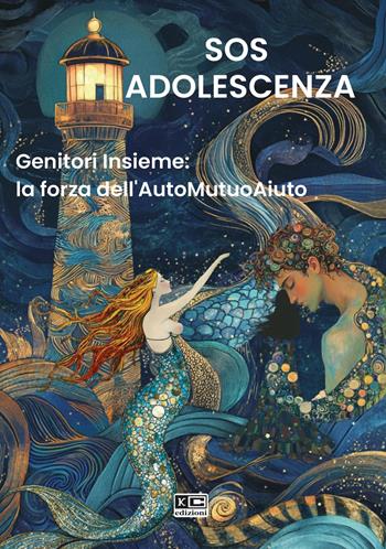Sos adolescenza. Genitori Insieme: la forza dell'AutoMutuoAiuto - Associazione Genitori Insieme - Libro KC Edizioni 2024 | Libraccio.it