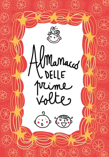 Almanacco delle prime volte. Album dei ricordi. Nuova ediz. - Burabacio - Libro Burabacio 2022 | Libraccio.it