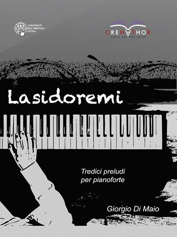 Lasidoremi. Tredici preludi per pianoforte - Giorgio Di Maio - Libro Crehathor 2022 | Libraccio.it